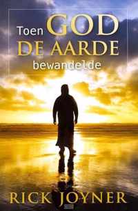 Toen God de aarde bewandelde