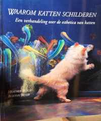 Waarom katten schilderen - Een verhandeling over de esthetica van katten