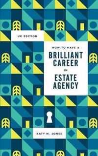 How to Have a Brilliant Career in Estate Agency