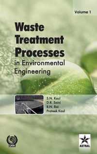 Waste Treatment Processes in Environmental Engineering Vol. 1