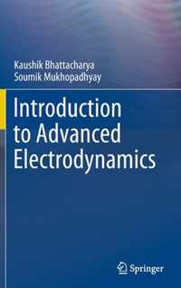 Introduction to Advanced Electrodynamics