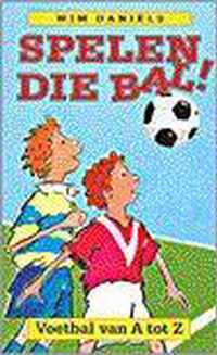 Spelen Die Bal!