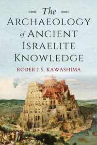 The Archaeology of Ancient Israelite Knowledge