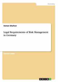 Legal Requirements of Risk Management in Germany