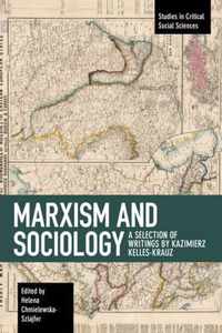 Marxism and Sociology: A Selection of Writings by Kazimierz Kelles-Krauz