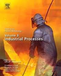 Treatise on Process Metallurgy, Volume 3: Industrial Processes