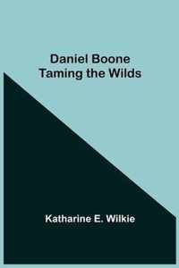 Daniel Boone Taming The Wilds