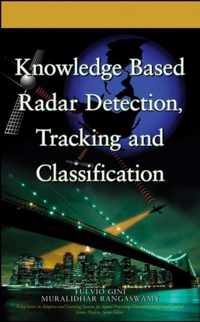 Knowledge Based Radar Detection, Tracking and Classification