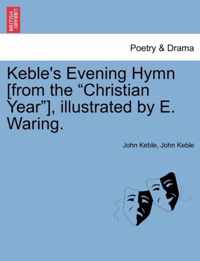 Keble's Evening Hymn [From the Christian Year ], Illustrated by E. Waring.