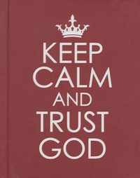 Keep Calm and Trust God