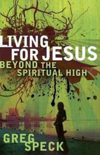 Living for Jesus Beyond the Spiritual High