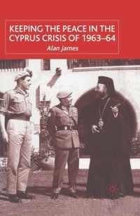 Keeping the Peace in the Cyprus Crisis of 1963-64