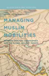 Managing Muslim Mobilities