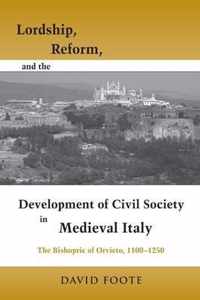 Lordship, Reform, and the Development of Civil Society in Medieval Italy