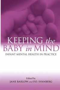 Keeping the Baby in Mind: Infant Mental Health in Practice