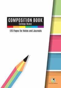 Composition Book College Ruled, 120 Pages for Notes and Journals