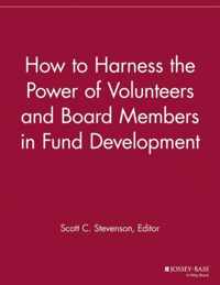 How to Harness the Power of Volunteers and Board Members in Fund Development