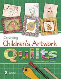 Creating Children'S Artwork Quilts