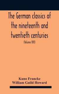 The German Classics Of The Nineteenth And Twentieth Centuries