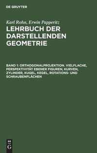 Orthogonalprojektion. Vielflache, Perspektivitat Ebener Figuren, Kurven, Zylinder, Kugel, Kegel, Rotations- Und Schraubenflachen