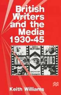 British Writers and the Media, 1930-45