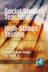 Wise Social Studies Teaching in an Age of High-stakes Testing