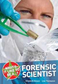 What'S It Like To Be A Forensic Scientist?