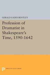 Profession of Dramatist in Shakespeare`s Time, 1590-1642