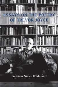 Essays on the Poetry of Trevor Joyce