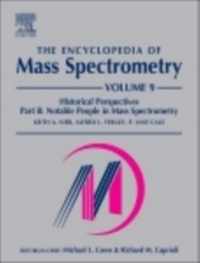 The Encyclopedia of Mass Spectrometry: Volume 9: Historical Perspectives, Part B