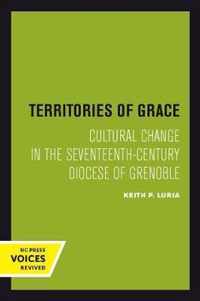 Territories of Grace  Cultural Change in the SeventeenthCentury Diocese of Grenoble