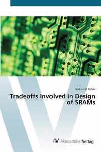Tradeoffs Involved in Design of SRAMs