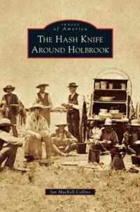 Hash Knife Around Holbrook