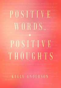 Positive Words, Positive Thoughts