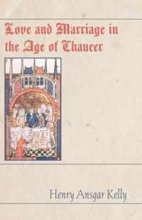 Love and Marriage in the Age of Chaucer