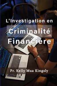 L'Investigation En Criminalite Financiere