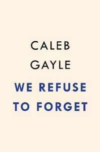 We Refuse To Forget