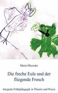 Die freche Eule und der fliegende Frosch