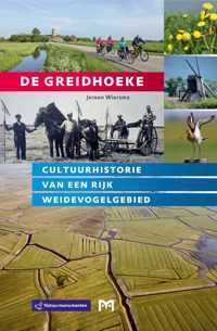 De Greidhoeke. Cultuurhistorie van een rijk weidevogelgebied