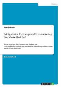 Erfolgsfaktor Extremsport-Eventmarketing. Die Marke Red Bull