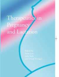 Therapeutics in Pregnancy and Lactation