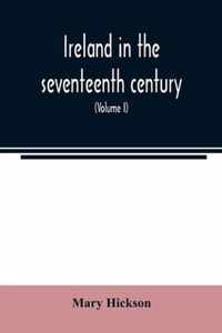 Ireland in the seventeenth century, or, The Irish massacres of 1641-2