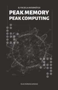 PEAK MEMORY PEAK COMPUTING BW. El fin de la informatica.