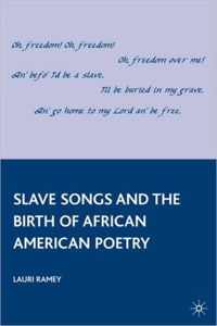 Slave Songs And The Birth Of African American Poetry