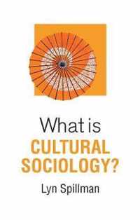 What is Cultural Sociology What is Sociology