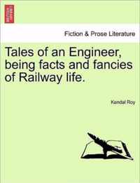 Tales of an Engineer, Being Facts and Fancies of Railway Life.