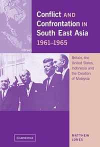 Conflict and Confrontation in South East Asia, 1961-1965