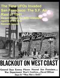 The Time UFOs Invaded San Francisco: The S.F. Air Raid of 1941