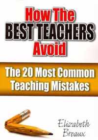 How the Best Teachers Avoid the 20 Most Common Teaching Mistakes