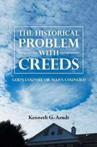 The Historical Problem with Creeds